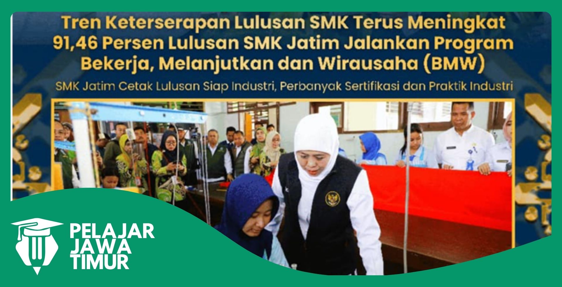 91,46 Persen Lulusan SMK Jawa Timur Berhasil Masuk Dunia Kerja, Kuliah, dan Wirausaha